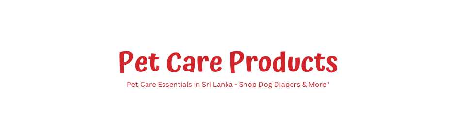 Pet Care Essentials in Sri Lanka Shop Dog Diapers More